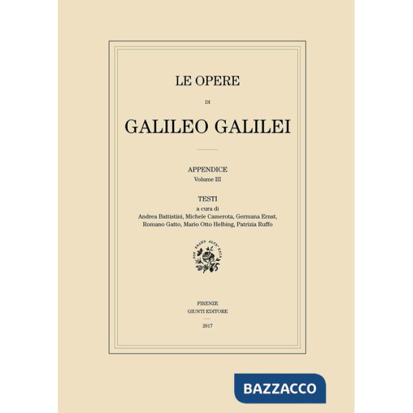 Opere di Galileo Galilei. Appendice (Le). Vol. 3: Testi