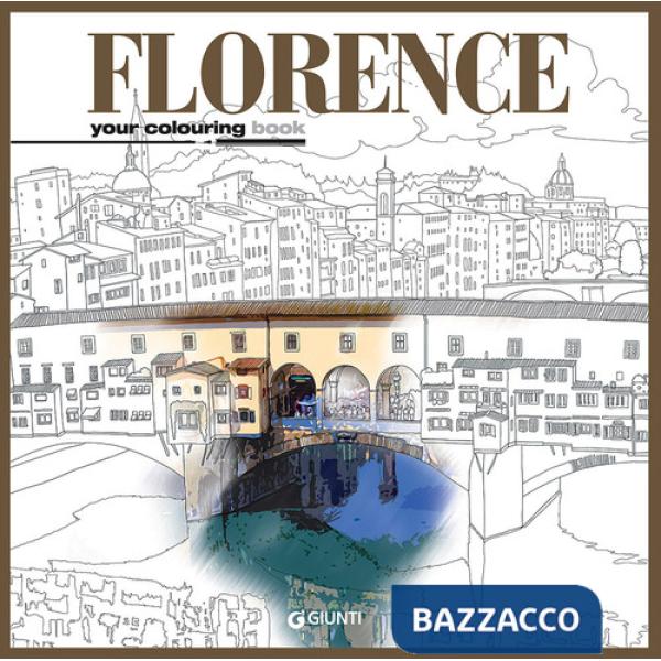 Florence. Your colouring book. Ediz. italiana e inglese