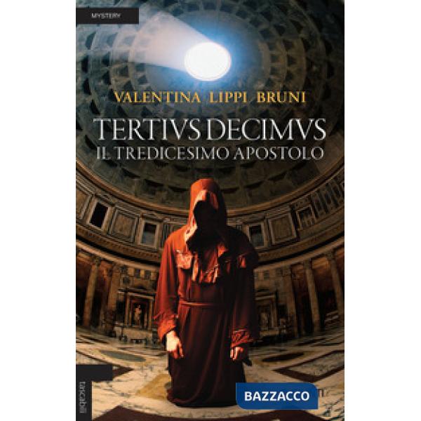Tertivs Decimus. Il tredicesimo apostolo