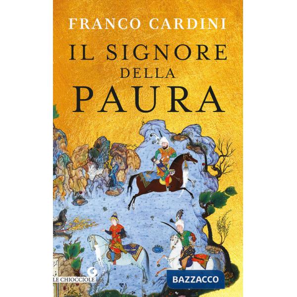 Signore della paura. Tre cavalieri verso la Samarcanda di Tamerlano (Il)