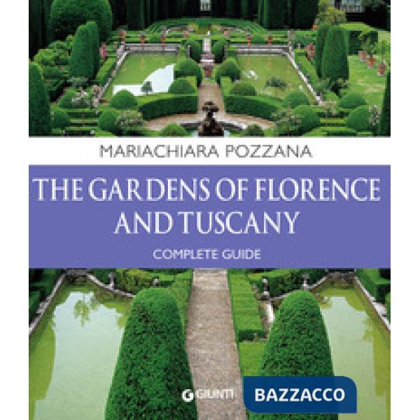 Gardens of Florence and Tuscany. Complete guide (The)