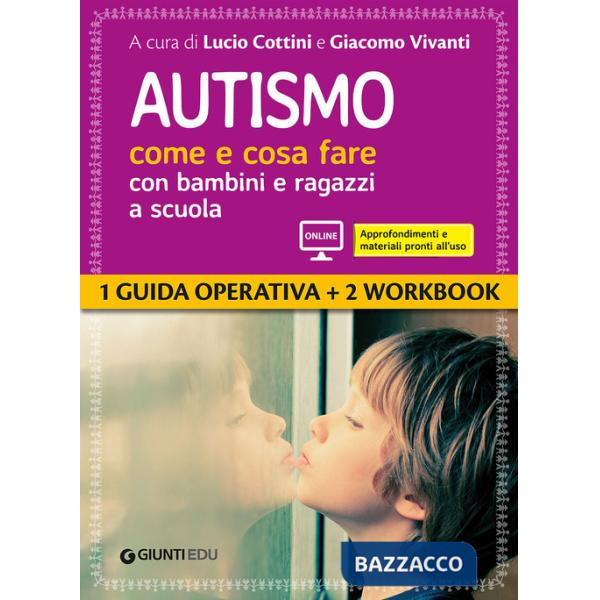 Autismo come e cosa fare con bambini e ragazzi a scuola. Con espansione online