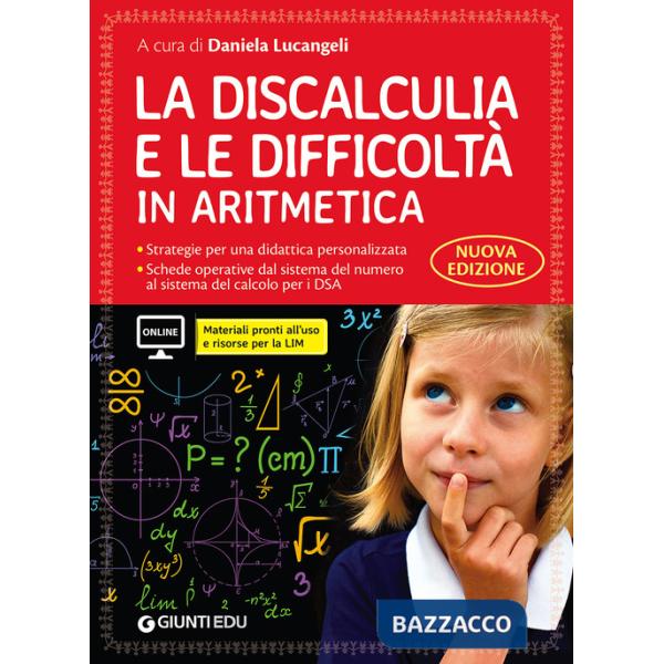 Discalculia e le difficoltà in aritmetica. Guida con workbook. Con espansione online (La)