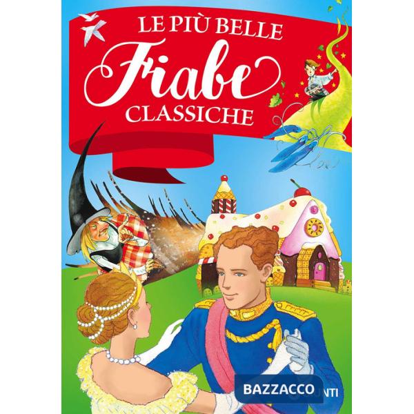 Più belle fiabe classiche. Ediz. a colori (Le)