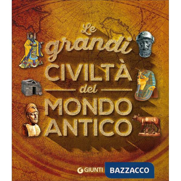 Grandi civiltà del mondo antico (Le)