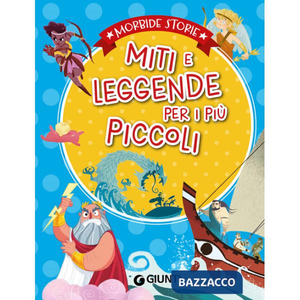 Miti e leggende per i più piccoli. Ediz. a colori