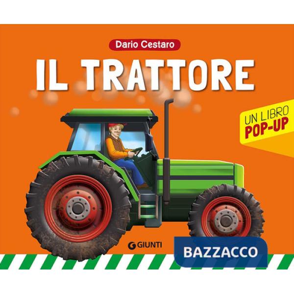 Trattore. Un libro pop-up. Ediz. illustrata (Il)