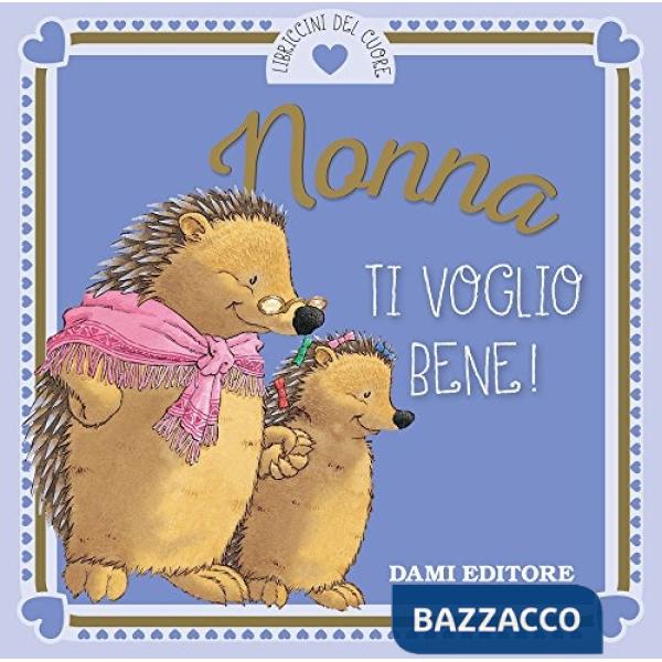 Nonna ti voglio bene!