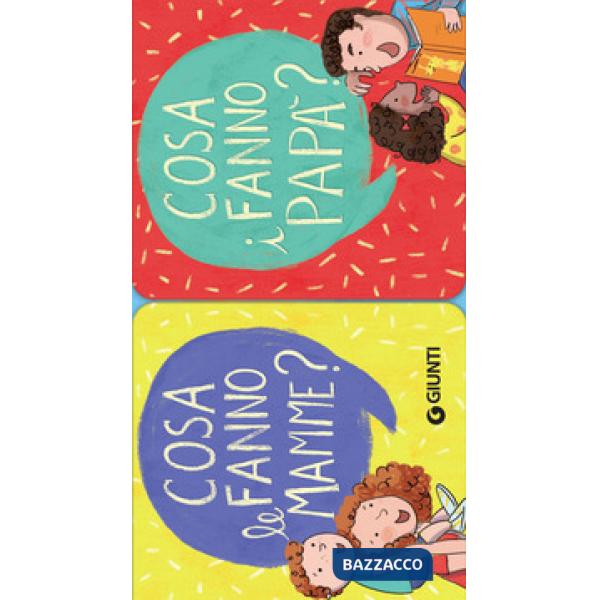 Cosa fanno le mamme? Cosa fanno i papà?