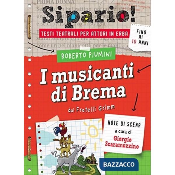 Musicanti di Brema. Dai Fratelli Grimm. Testi teatrali per attori in erba (I)