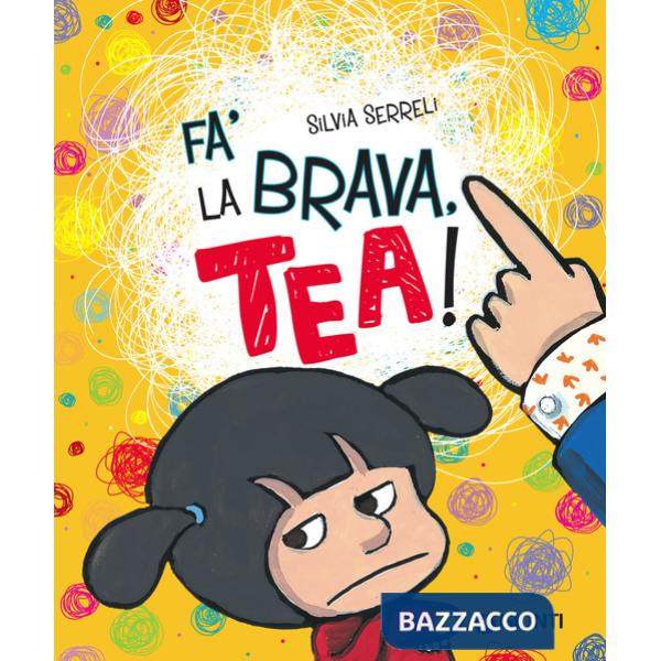 Fa' la brava, Tea! Ediz. illustrata