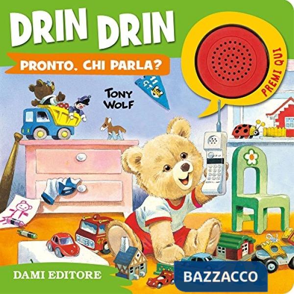 Drin drin pronto, chi parla? Ediz. a colori