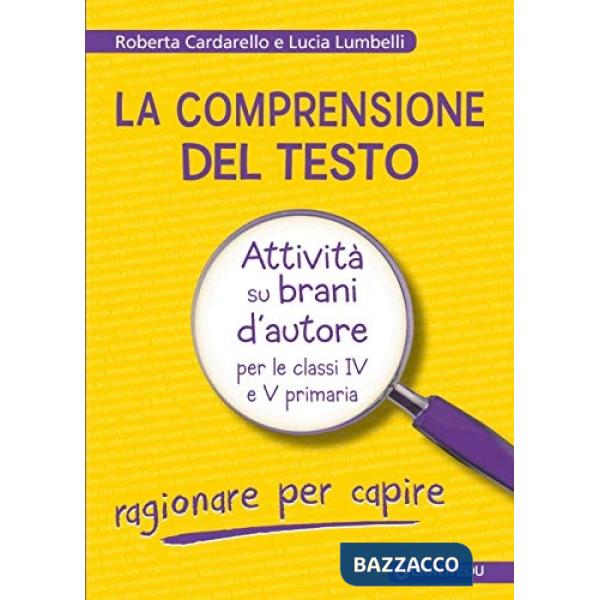 Comprensione del testo. Attività su brani d'autore per le classi IV e V primaria (La)