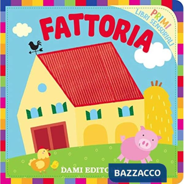 Fattoria. Primi libri sensoriali. Ediz. a colori