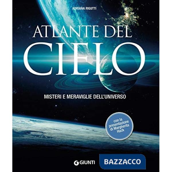 Atlante del cielo. Misteri e meraviglie dell'universo