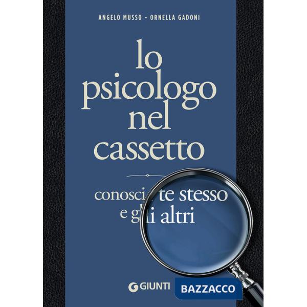 Psicologo nel cassetto. Conosci te stesso e gli altri (Lo)