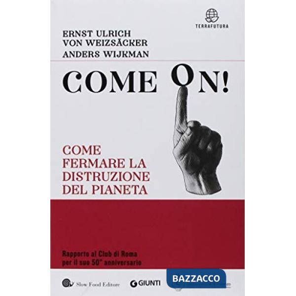 Come on! Come fermare la distruzione del pianeta