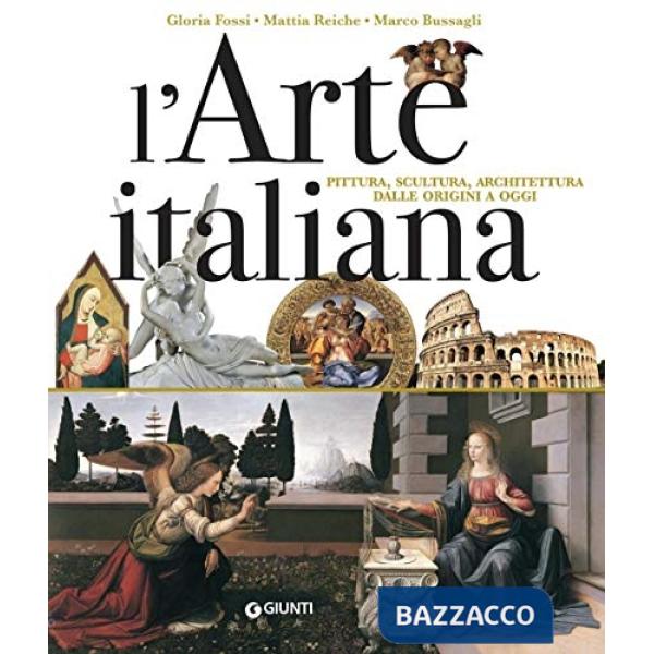 Arte italiana. Pittura, scultura, architettura dalle origini a oggi (L')