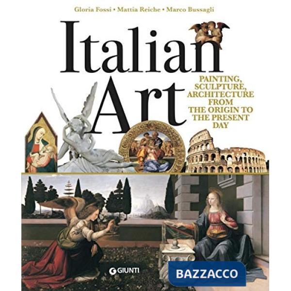Italian art. Painting, sculpture, architecture from the origins to the present day