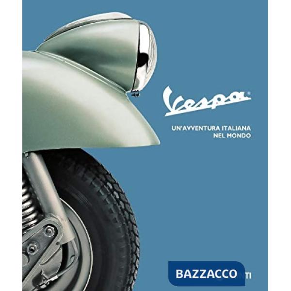 Vespa. Un'avventura italiana nel mondo