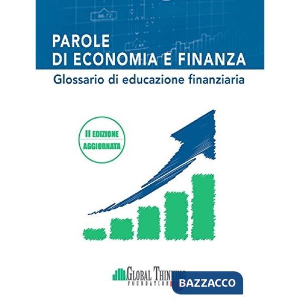 Parole di economia e finanza. Glossario di educazione finanziaria. Nuova ediz.