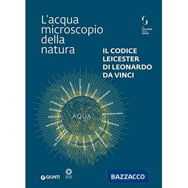 Codice Leicester di Leonardo da Vinci. L'acqua microscopio della natura (Il)