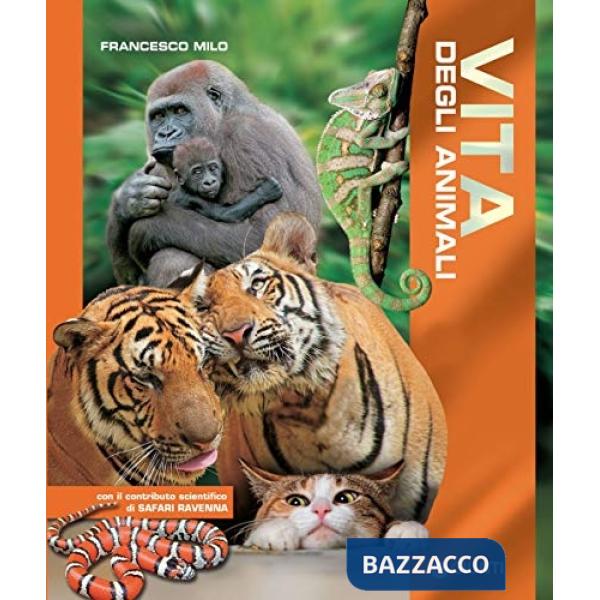 Vita degli animali. Ediz. a colori