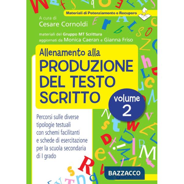 Allenamento alla produzione del testo scritto. Vol. 2: Percorsi sulle diverse tipologie testuali con schemi facilitanti e schede