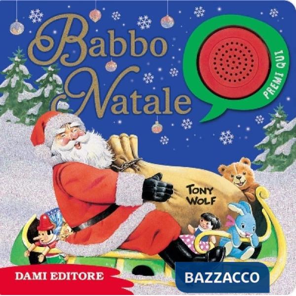 Babbo Natale. Premi e ascolta. Ediz. a colori