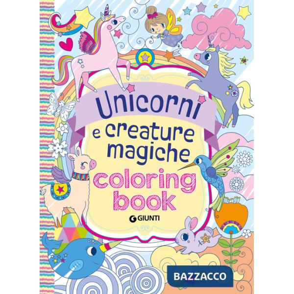 Unicorni e creature magiche. Coloring book. Ediz. illustrata