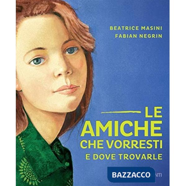 Amiche che vorresti e dove trovarle (Le)