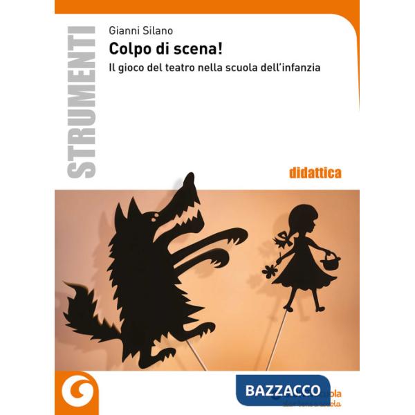 Colpo di scena! Il gioco del teatro nella scuola dell'infannzia