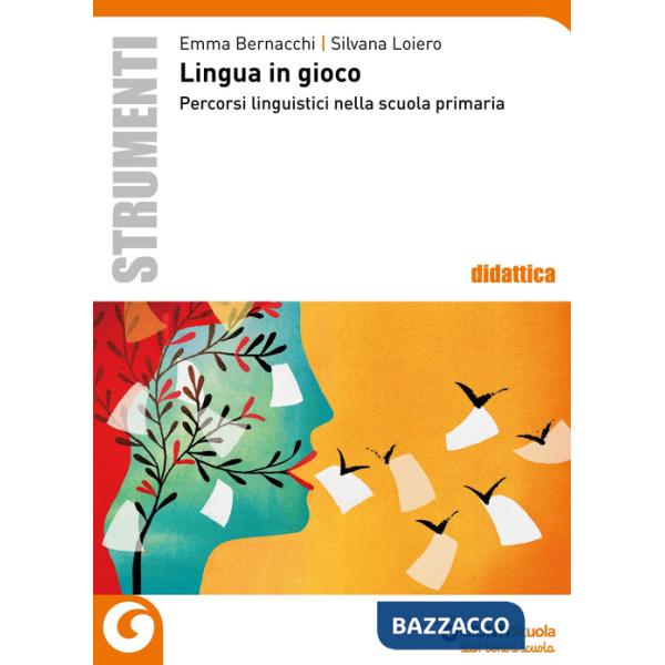 Lingua in gioco. Percorsi linguistici nella scuola primaria