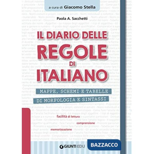 Diario delle regole di italiano. Mappe, schemi e tabelle di morfologia e sintassi (Il)