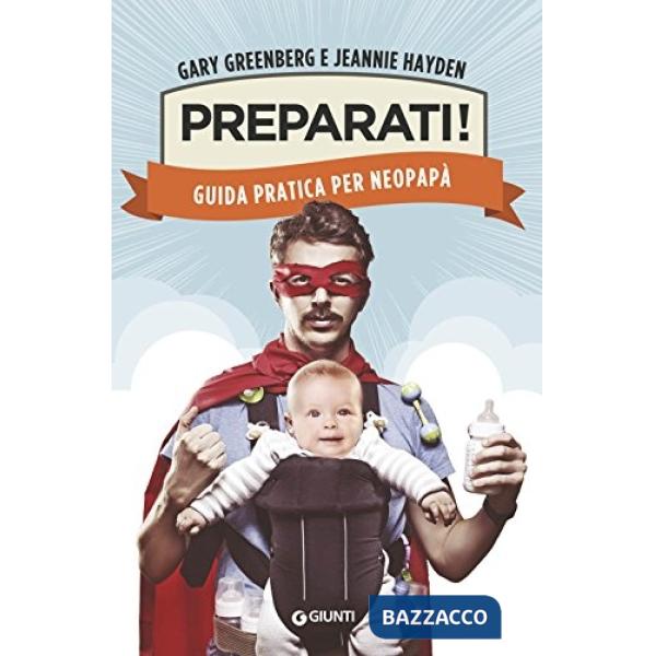 Preparati! Guida pratica per neopapà