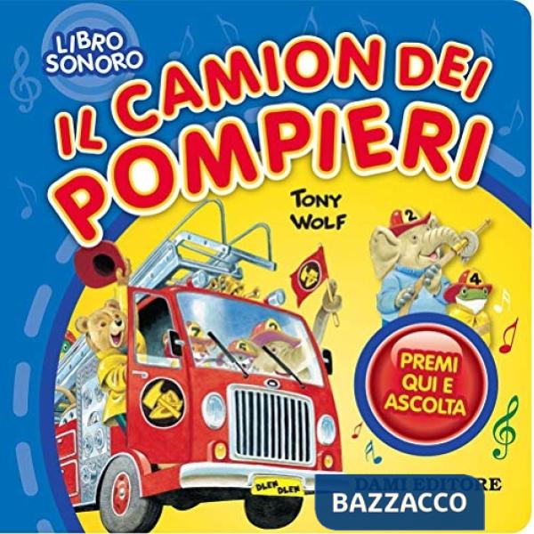 Camion dei pompieri. Premi qui e ascolta (Il)
