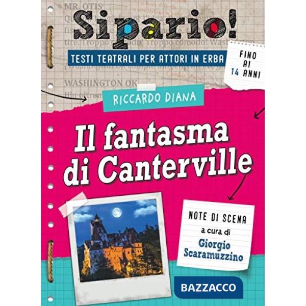 Fantasma di Canterville. Testi teatrali per attori in erba (Il)