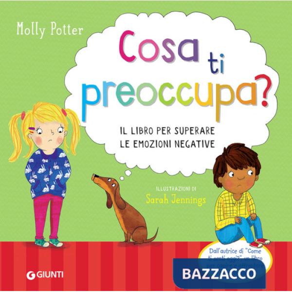 Cosa ti preoccupa? Il libro per superare le emozioni negative