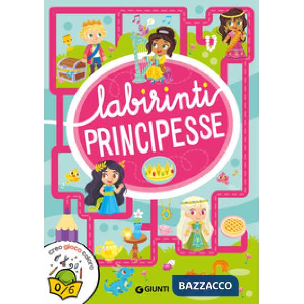 Labirinti. Principesse. Creo gioco coloro. Ediz. illustrata
