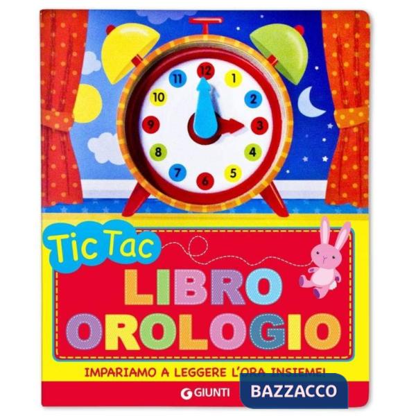 Tic tac. Libro orologio