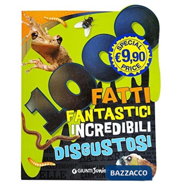 1000 fatti fantastici incredibili disgustosi