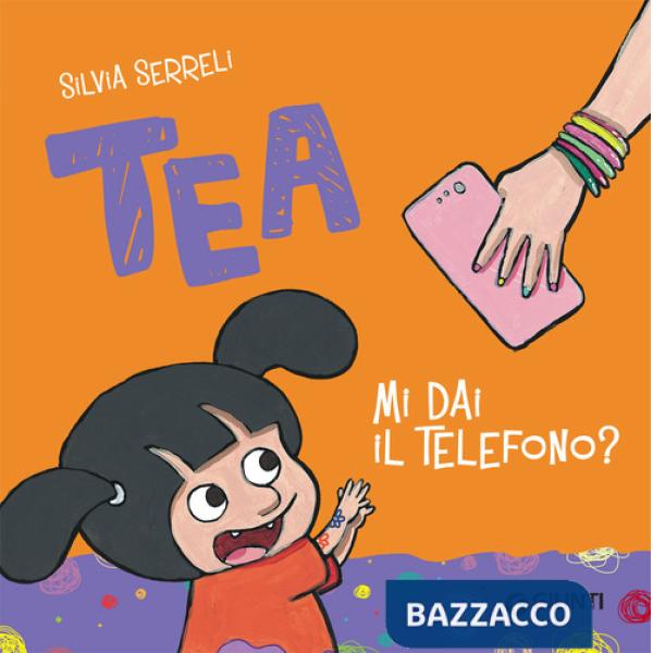 Mi dai il telefono? Tea