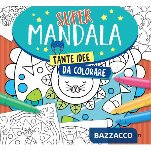 Supermandala. Tante idee da colorare