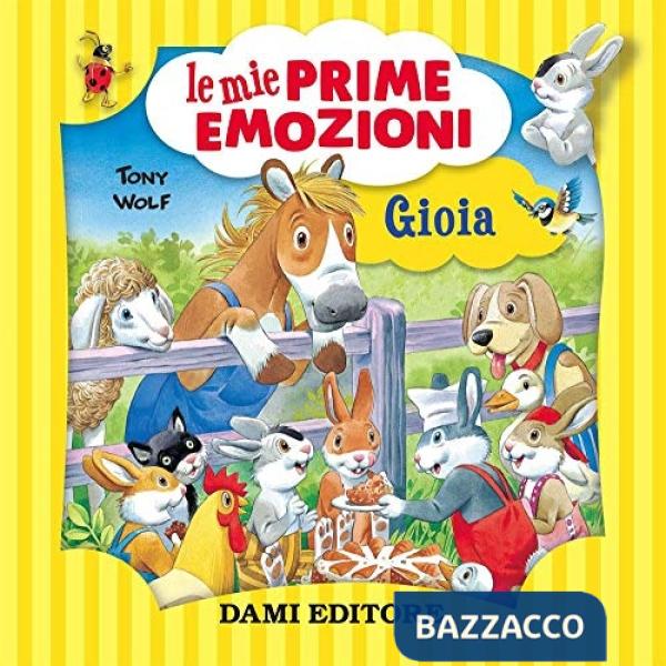 Gioia. Le mie prime emozioni