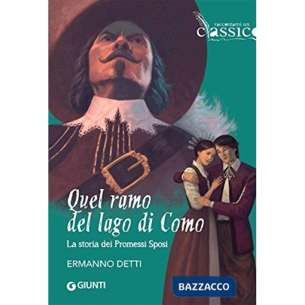 Quel ramo del lago di Como... La storia dei Promessi sposi