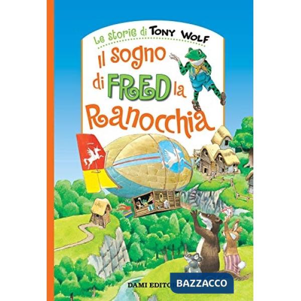 Sogno di Fred la ranocchia. Nuova ediz. (Il)