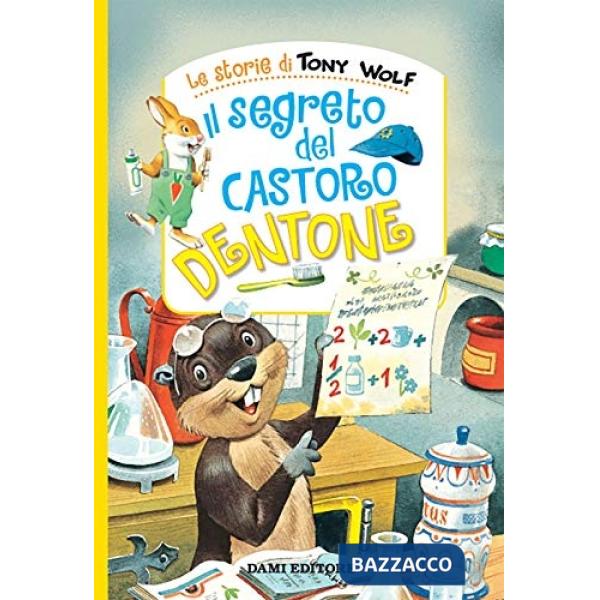 Segreto del castoro Dentone. Nuova ediz. (Il)