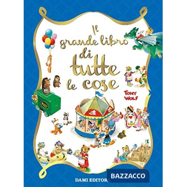 Grande libro di tutte le cose. Ediz. a colori (Il)