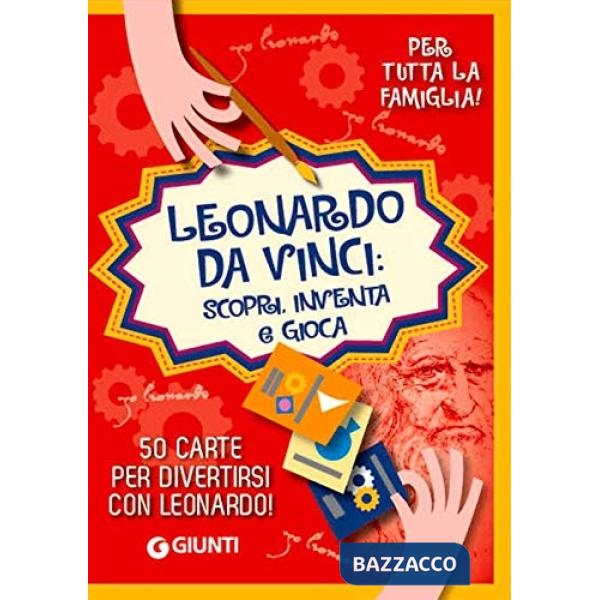 Leonardo. Scopri, inventa e gioca. Con 50 Carte