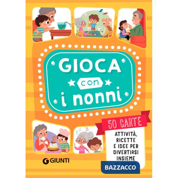 Gioca con i nonni! Ediz. a colori. Con 50 Carte